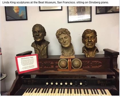 Linda King’s own accounts of her sculptures (Facebook posts): Busts on Ginsberg’s organ, Beat Museum
